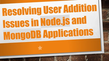 Resolving User Addition Issues in Node.js and MongoDB Applications