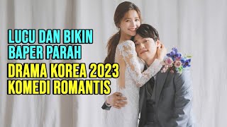 11 DRAMA KOREA KOMEDI ROMANTIS TERBARU 2023 YANG HARUS DITONTON