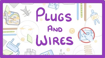 GCSE Physics - Plugs and Wires