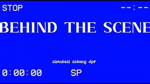BEHIND THE SCENE SIMULASI SIDANG DPR OLEH KELAS X-1 SMAN 1 CIBINONG