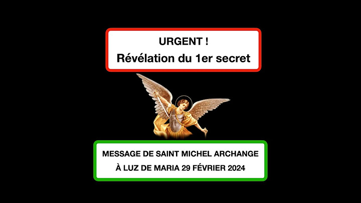 URGENT - RÉVÉLATION DU PREMIER SECRET - MESSAGE DE SAINT MICHEL ARCHANGE À LUZ DE MARIA 29/02/2024