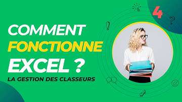 Comment gérer les classeurs dans excel ? ✅ Comment fonctionne excel n°4