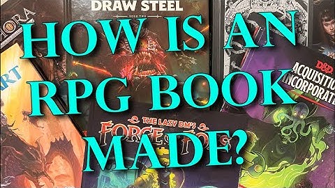 How an RPG Book is Made! (Ep18, Success in RPGs)