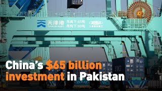 China’s $65 billion investment in Pakistan