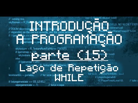 🇧🇷 Introdução a Programação - 15 - Laço de Repetição (Loop) WHILE (enquanto)