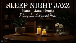 Slow Soothing Midnight Jazz - Relaxing Jazz Piano Music for Deep Sleep, Stress Relief - Calm Night