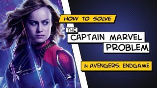 How to Solve the Captain Marvel Problem in Avengers: Endgame