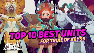 Top 10 BEST UNITS for the Trial of Abyss!!【AFK Journey】