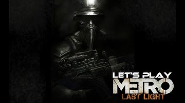 Metro Last Light Redux. Let