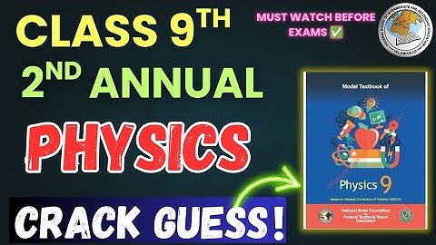 FBISE 9th Physics Crack Guess 2025 🔥 | 2nd Annual Exams Most Important Questions & Topics