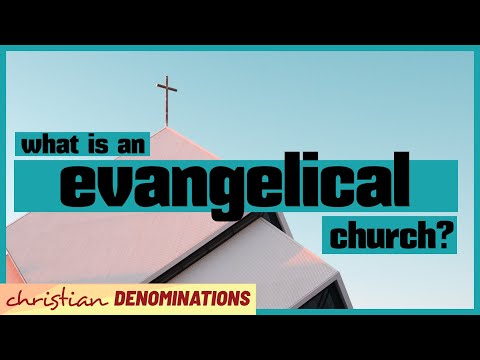 What is an Evangelical Church?
