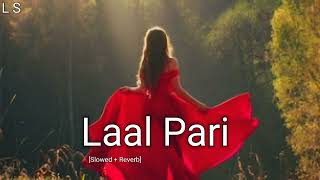 Laal Pari (Slowed + Reverb) | Yo Honey Singh, Simar Kaur | Housefull 5 | Lofi Samaa