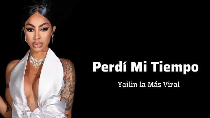Yailin la Más Viral - Perdi Mi Tiempo (Letra)
