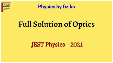 JEST Physics 2021 Full Solution of Optics