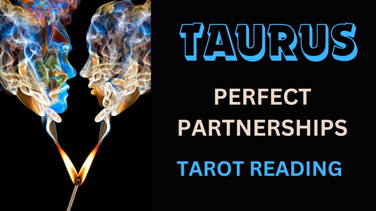 Taurus Perfect TAURUS ~ PERFECT PARTNERSHIPS ~ #TAROT #READING - YouTube