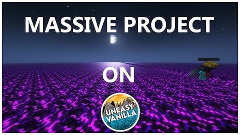 MASSIVE PROJECT AT SPAWN! | UneasyVanilla