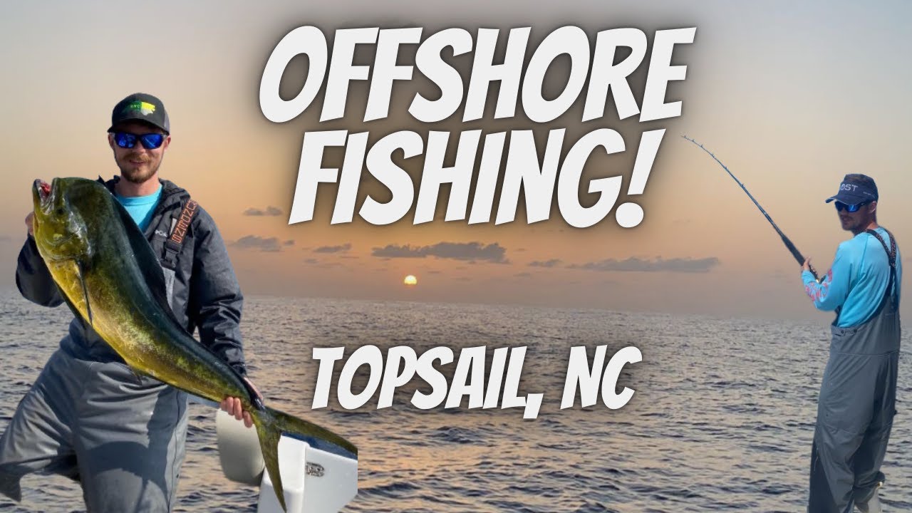 Offshore Fishing Topsail Nc