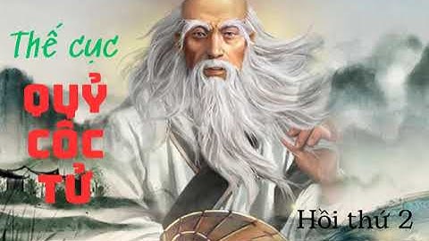 [Truyện Audio] Chiến Quốc Tung Hoành - Thế cục Quỷ Cốc Tử - Hồi 2