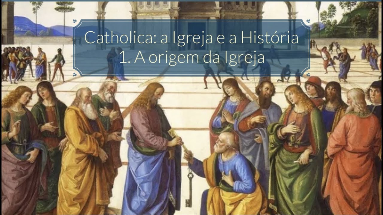 Catholica: a Igreja e a História. Episódio 1: A origem da Igreja - YouTube