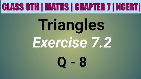Class 9 Maths| Chapter 7 | Triangles | EX 7.2 Q 8 | NCERT| CBSE