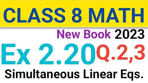 Exercise 2.20 Class 8 Math |8th Class Math Exercise 2.20 Math New Book|Simultaneous Linear Equations