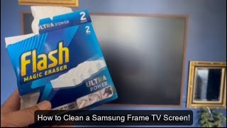 How to Clean a Samsung Frame TV Screen (Matte Screen) | Remove Fingerprints with FLASH Magic Eraser!