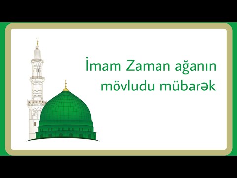 Imam Zaman aganin movludu mubarek