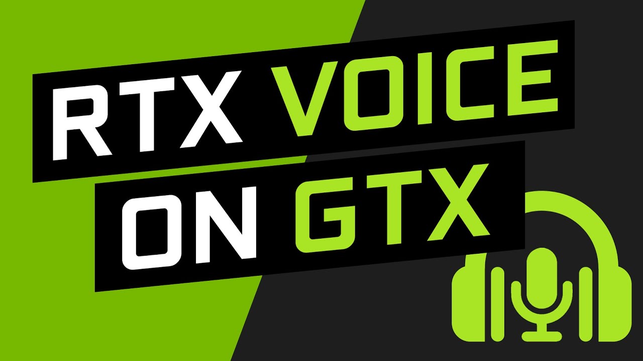 How to use Nvidia RTX Voice on GTX GPUs - YouTube