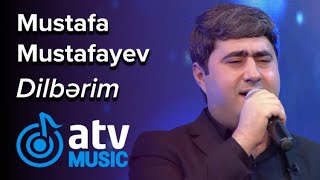 Mustafa Mustafayev - Dilbərim  (7 Canlı)