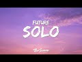 Future - Solo (Lyrics)  | 1 Hour Trending Songs 2023