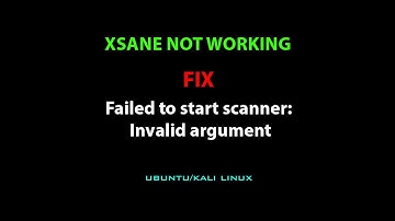 LINUX ERROR FIX: Failed to start scanner: Invalid argument