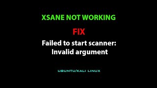 LINUX ERROR FIX: Failed to start scanner: Invalid argument