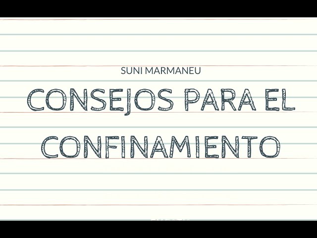 Consejos para el confinamiento con Suni Marmaneu (Psicóloga)