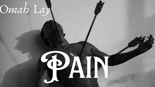 Omah Lay - Pain 🏹 | (lyrics video)