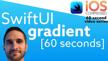a SwiftUI Gradient in 60 seconds!