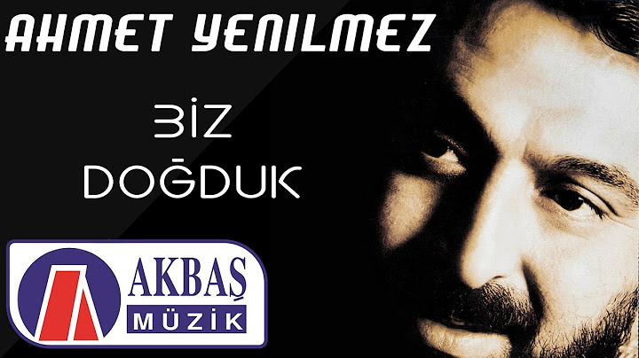 Ahmet Yenilmez | Biz Doğduk