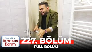En Hamarat Benim 227. Bölüm