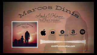 Marcos Dinis - AND I KNOW feat Mark Webber (Official Visualizer)