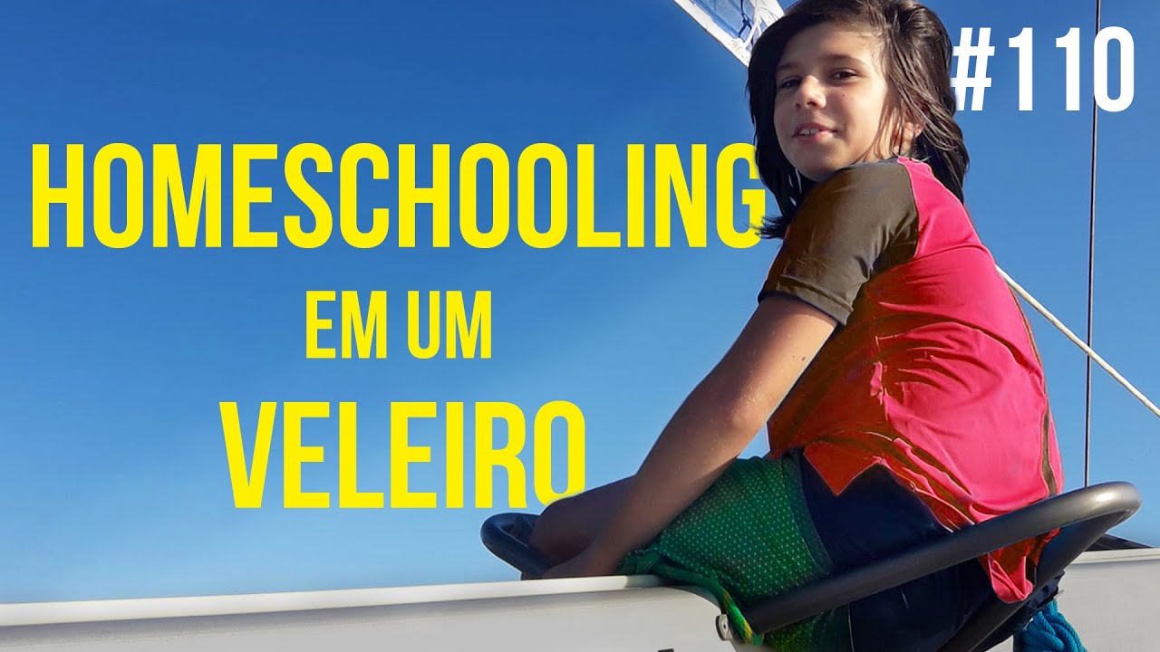 Homeschooling em um veleiro | #SAL #110