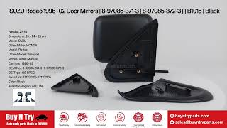 ISUZU Rodeo 1996–02 Door Mirrors | 8-97085-371-3 | 8-97085-372-3 | | B1015 | Black