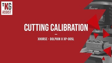TKG Assist - How to Use the Cutting Calibration function for the Dolphin II XP-005L