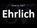 How to pronounce ehrlich correctly