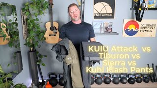 KUIU Attack vs Tiburon vs Sierra vs KUHL Klash Pants  What is the best?