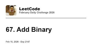Daily Leetcode #2147: Feb 15, 2026 - 67. Add Binary