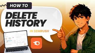 How to Delete Semrush History (Tested)
