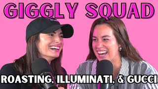 Giggling about roasting, the Illuminati, and Gucci