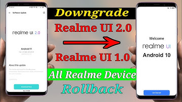 How to Downgrade Realme UI 2.0 to Realme UI 1.0 Full Method|Realme Device Rollback android 11 to 10