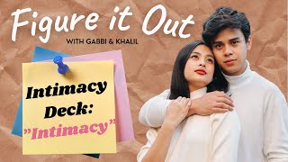 Our First Kiss?! Intimacy Deck Part 1: Intimacy | Figure It Out with Gabbi Garcia & Khalil Ramos