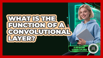 What Is The Function Of A Convolutional Layer?