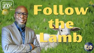 Follow the Lamb | Into Eternity L13 Q2 | Sabbath School Lesson Study | 2026